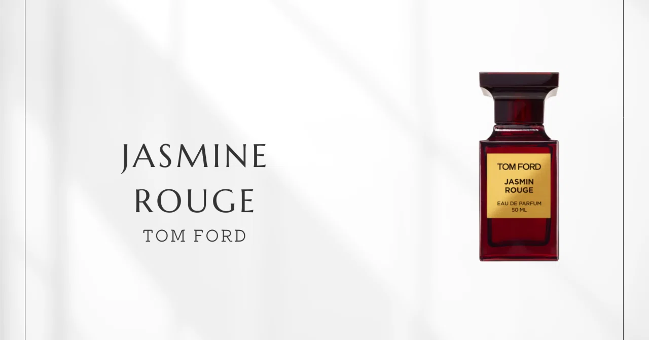 Jasmin Rouge（Tom Ford）｜“赤”が香るジャスミンの誘惑｜香水メモ by