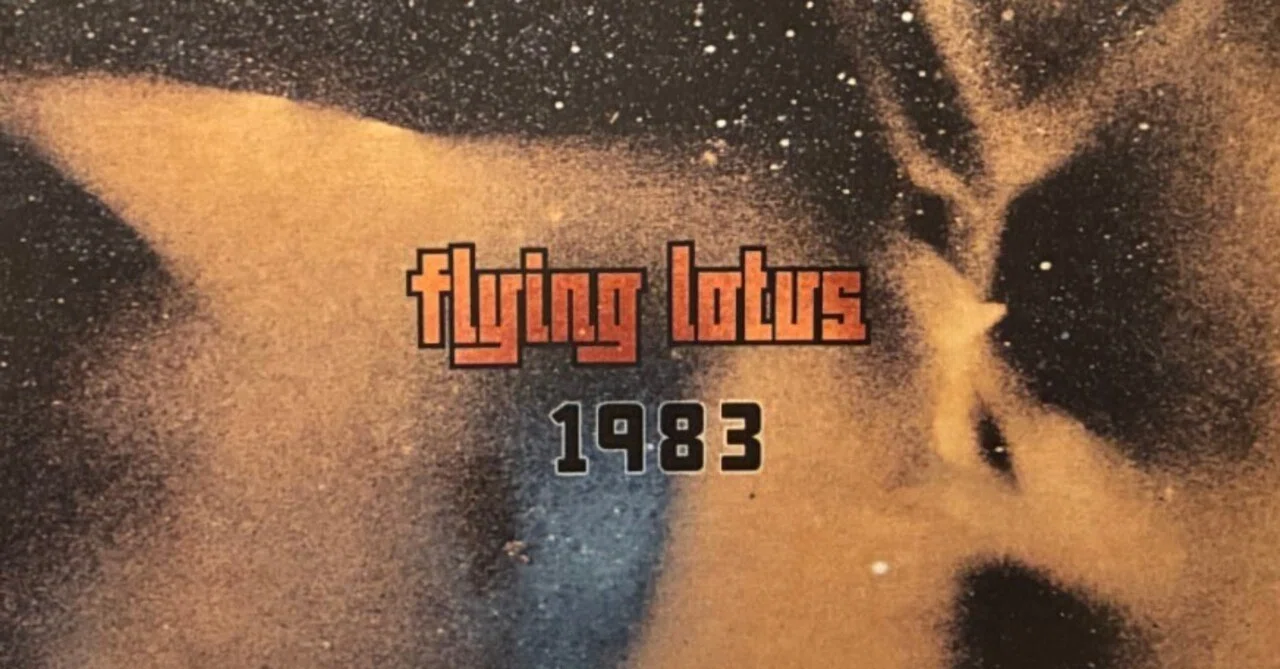 Flying Lotus – 1983 (2006)｜Takuro Okada