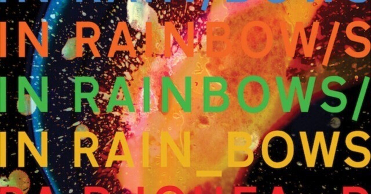 In Rainbows／Radiohead｜Okada Toshihiro