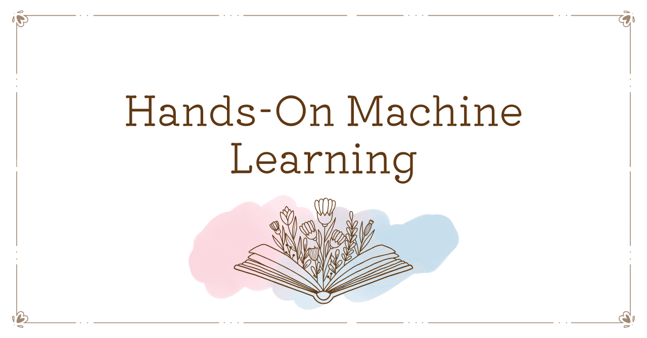 Hands-On Machine Learning」から学んだこと｜川上 将人(Masato Kawakami)