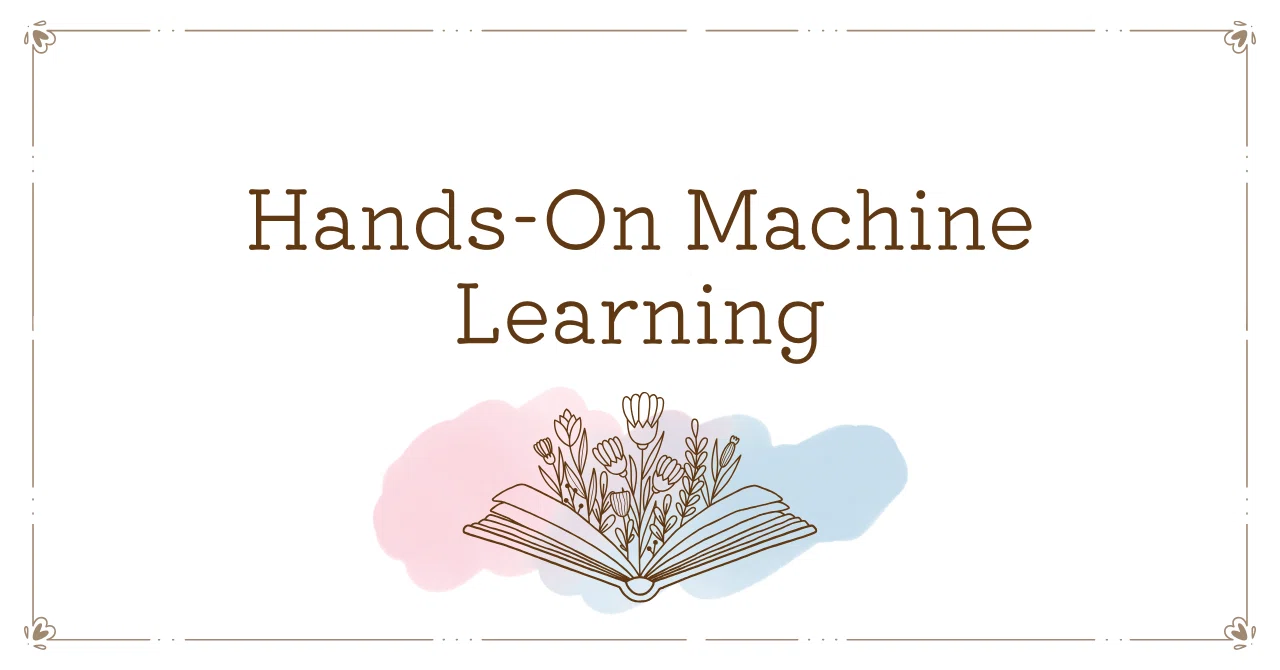【書き込みあり】Hands-On Machine Learning Hands-On Machine Learning」から学んだこと｜川上 将人(Masato Kawakami)