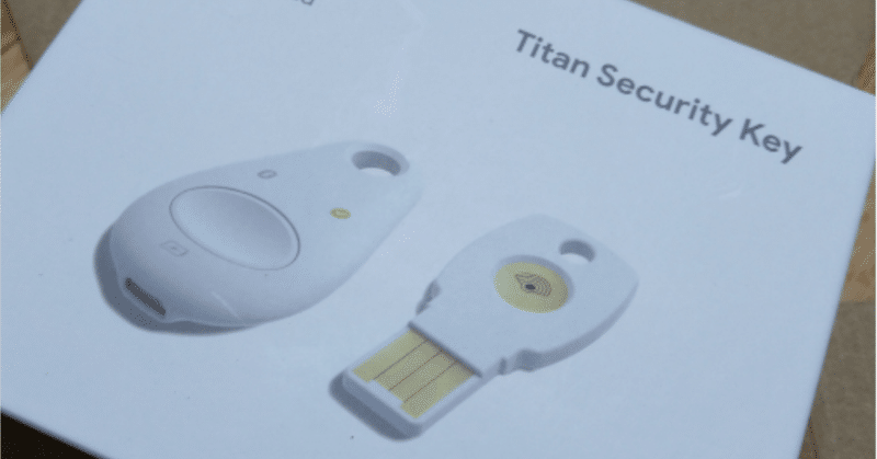 「Titan Security Key」が届いたので早速設定して使ってみた
