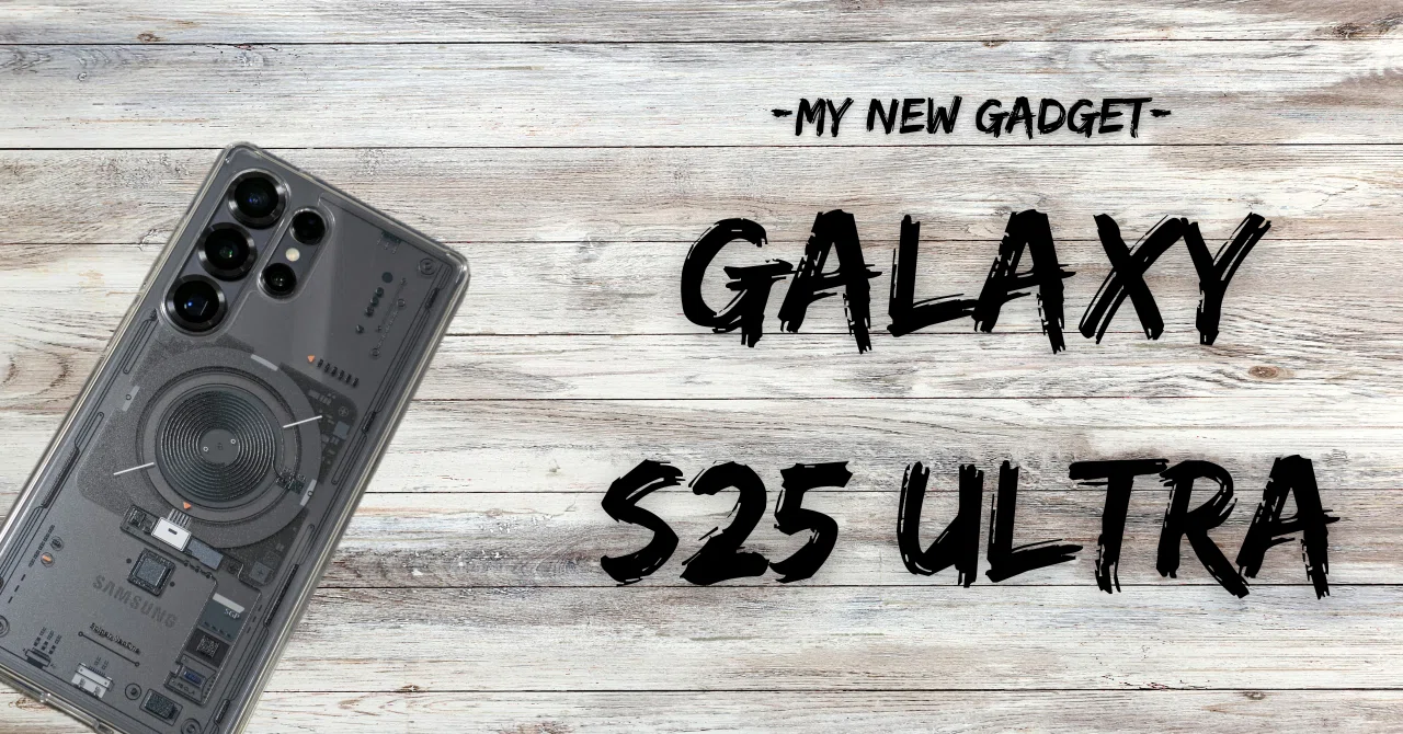 Galaxy S25 Ultra と私のなれそめ｜tacoyaky
