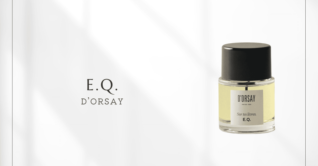 E.Q. (D'ORSAY) ｜キスの感覚を表現した香り｜香水メモ by 香水ラジオ