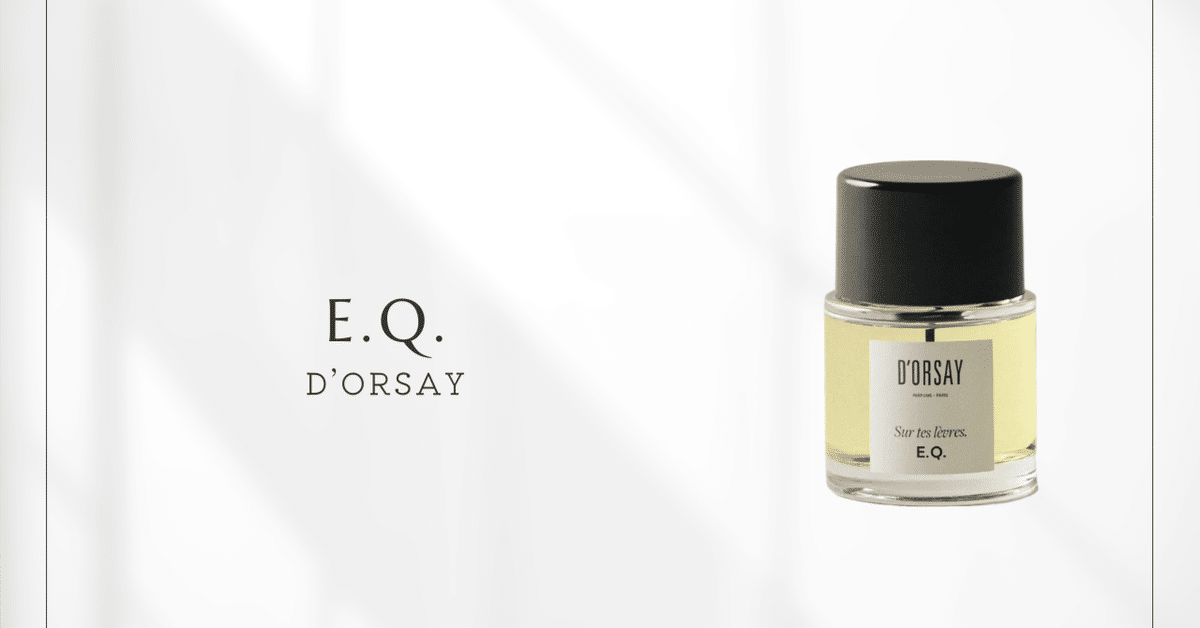 E.Q. (D'ORSAY) ｜キスの感覚を表現した香り｜香水図鑑 by 香水