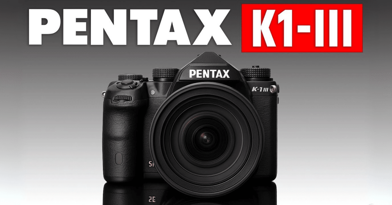 Pentax K-1 Mark III:2025年フルサイズDSLRの革新|GetGadgetGot