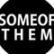 SOMEOFTHEM