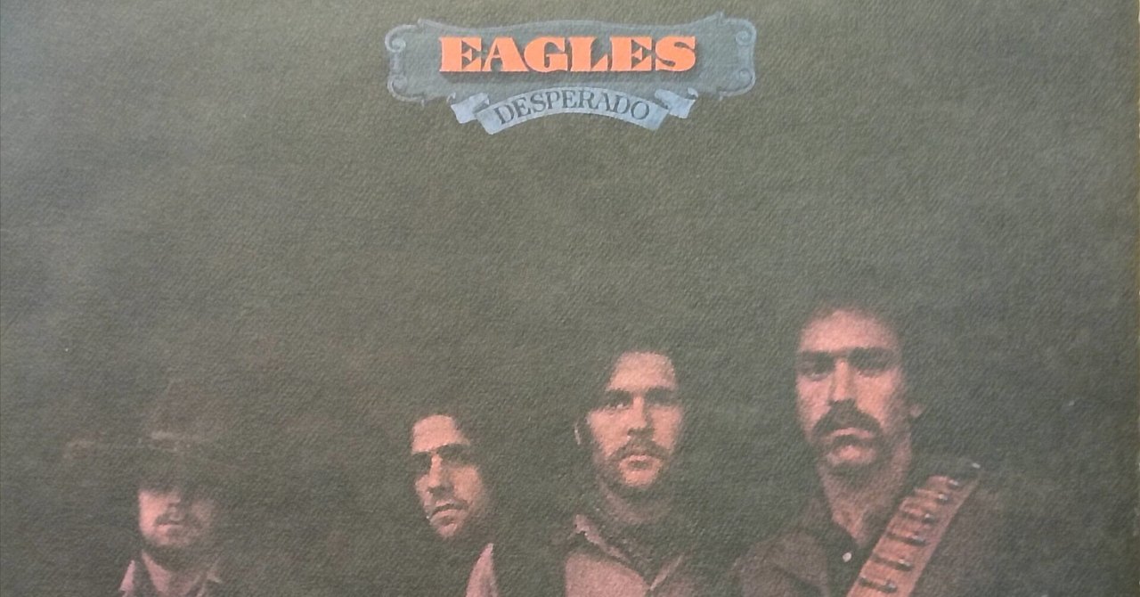 Desperado】(1973) Eagles カントリー・ロックから飛躍した