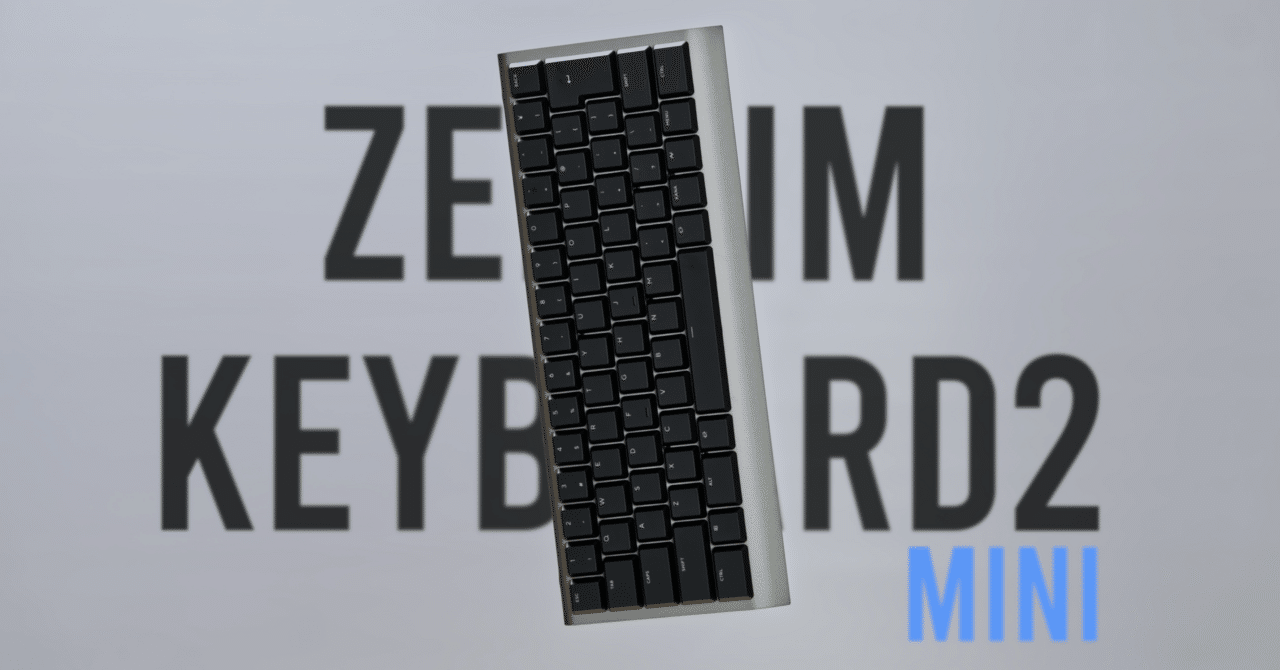 機能と美学の調和 ZENAIM keyboard2 mini デザインレビュー｜+m design