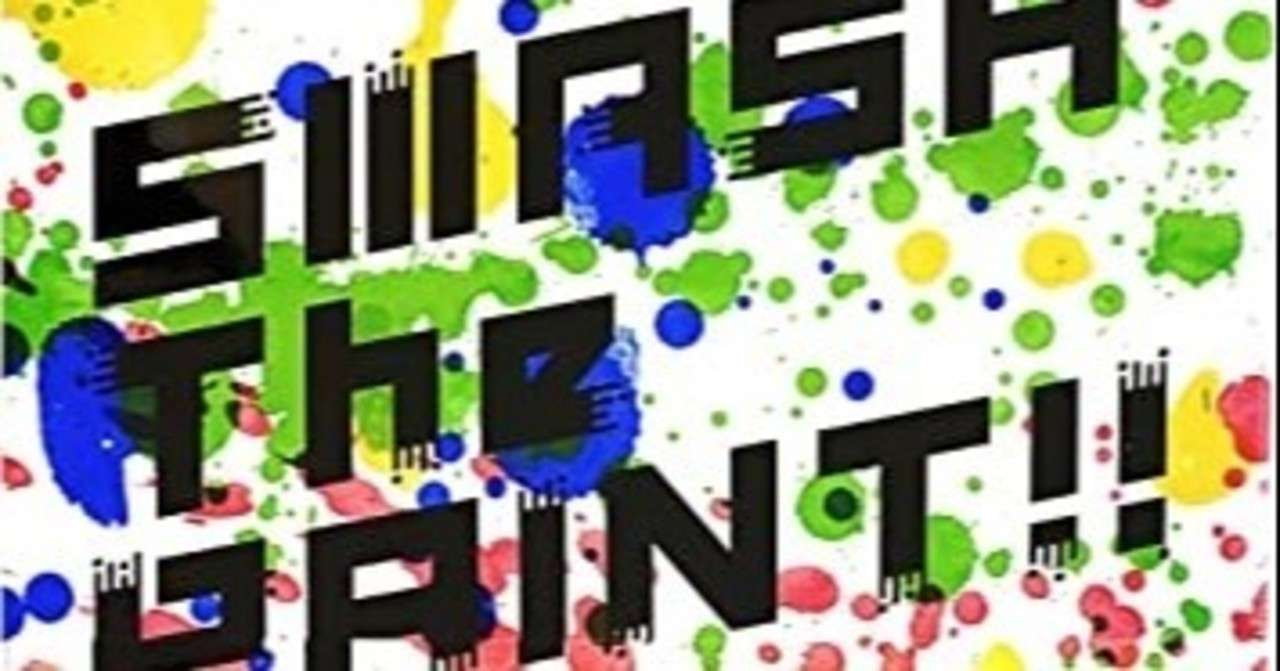 Smash The Paint 勝手な感想 たたむ Note