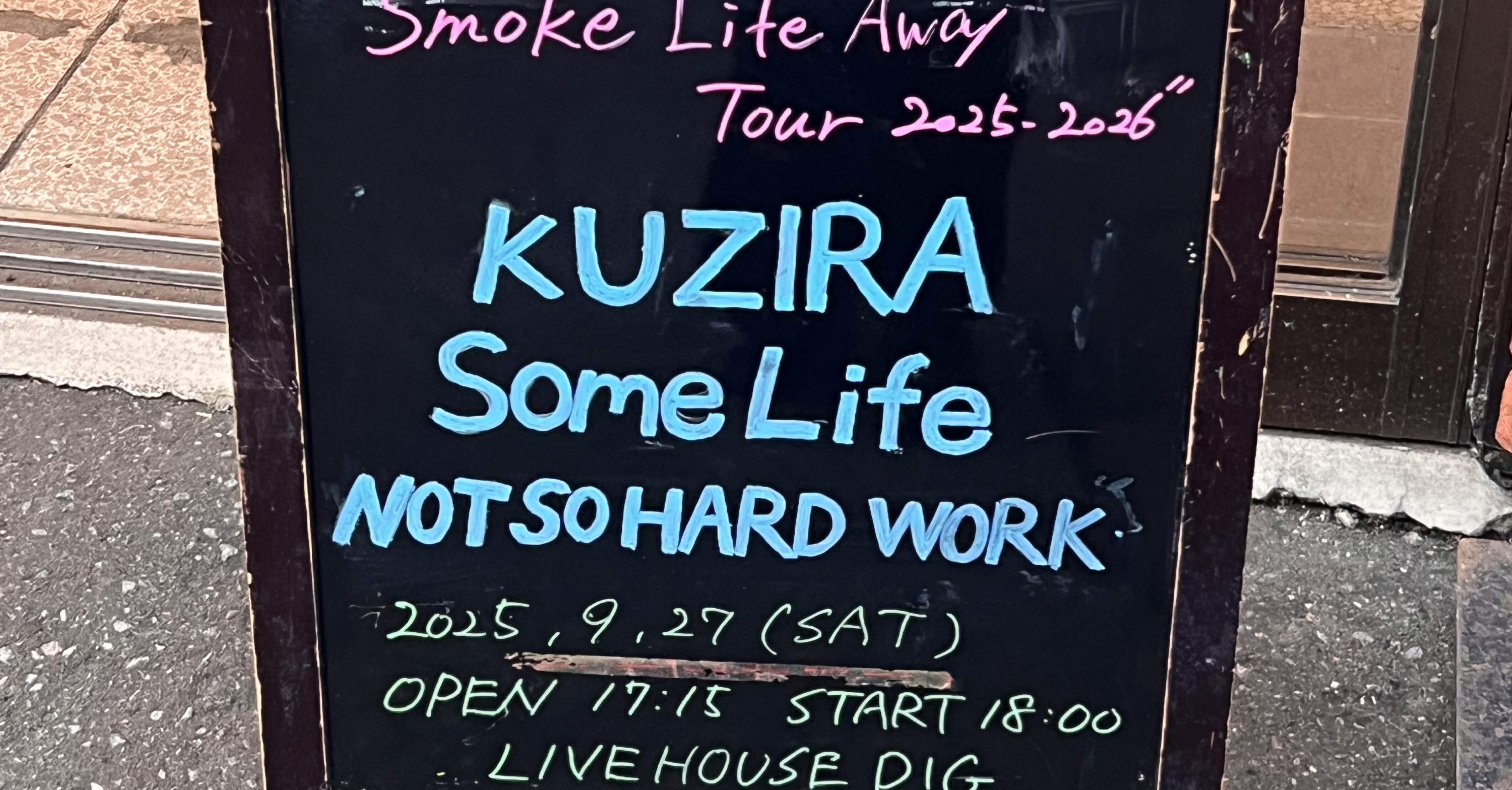 KUZIRA/Some Life/NOT SO HARD WORK (2025.09.27) at 岩見沢 LIVE