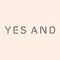 YES AND