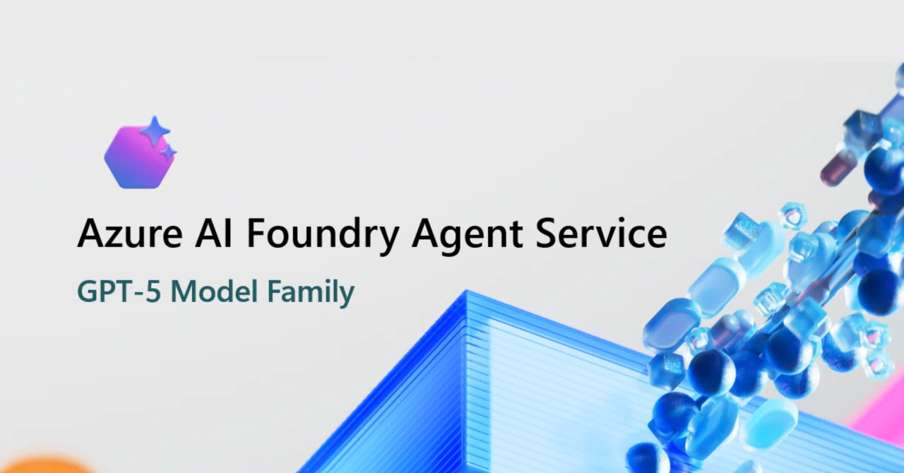 GPT5 が Azure AI Foundry Agent Service に登場|daka Microsoft AI