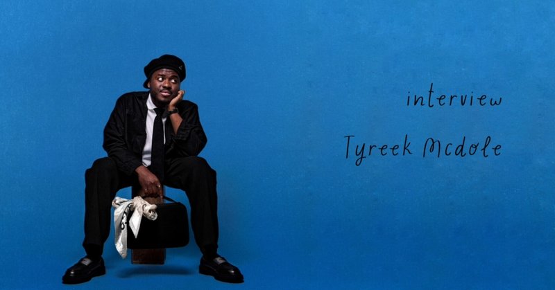 interview Tyreek Mcdole:スピリチュアルジャズを歌い、ブラック・アメリカン・ミュージックを継承すること(14,000字)