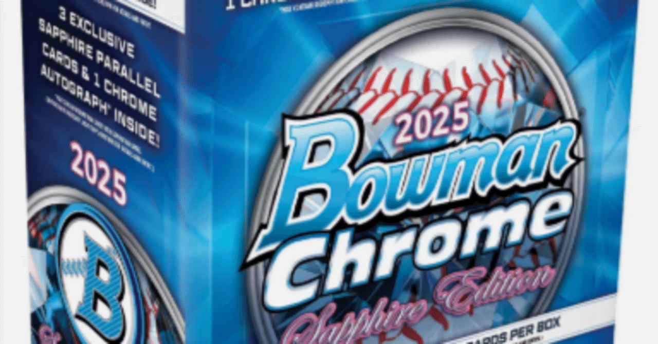 2025年最新】Bowman Chrome Sapphire Baseball完全ガイド｜発売日