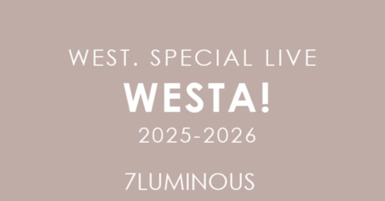 LIVE] WEST. SPECIAL LIVE WESTA! 2025-2026（2025-2026年開催