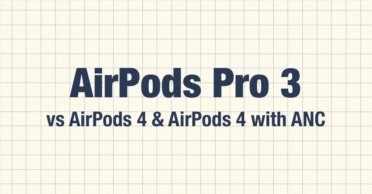 AirPods Pro 3とAirPods 4・AirPods 4 ANCの違い｜Welkomiger