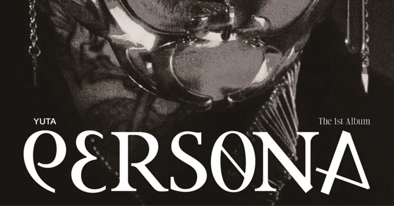 YUTA The 1st Album「PERSONA」感想|いのり YUTA The 1st Album「PERSONA」感想|いのり
