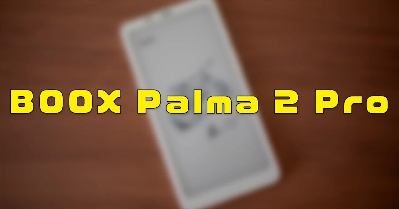 BOOX Palma 2 Proの発表をみて、欲しくなってしまった話｜ぽーるのーと