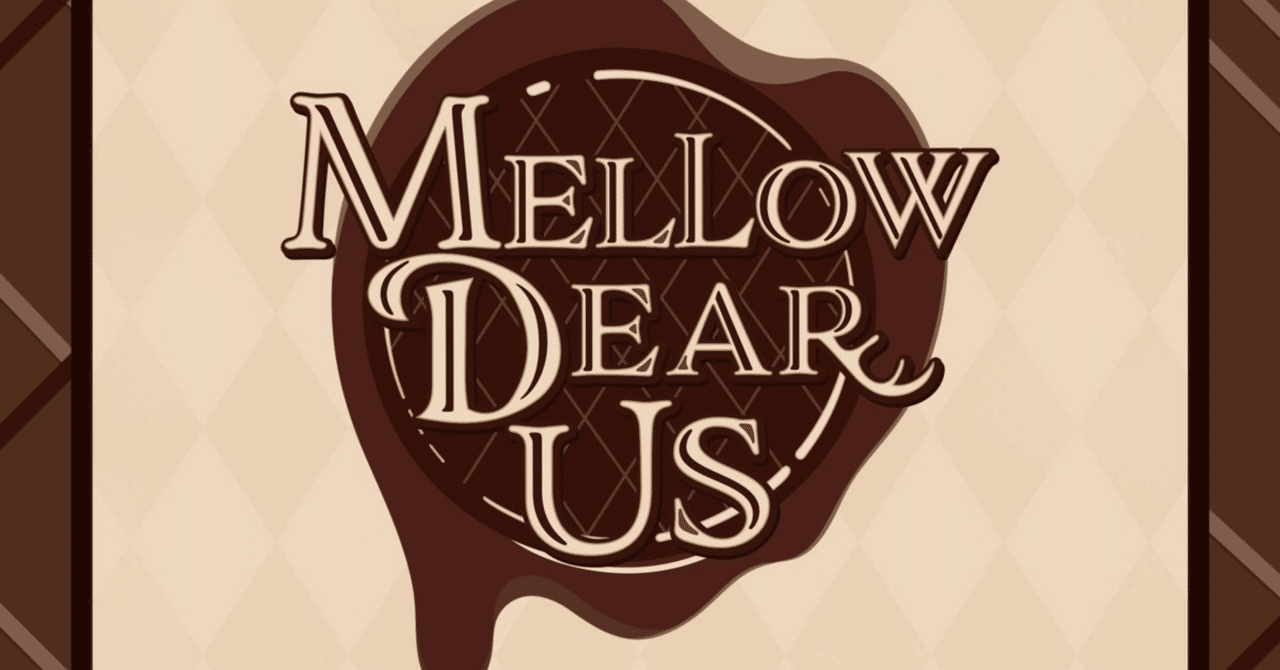 MELLOW DEAR US 小冊子についての感想など｜輝々鳩