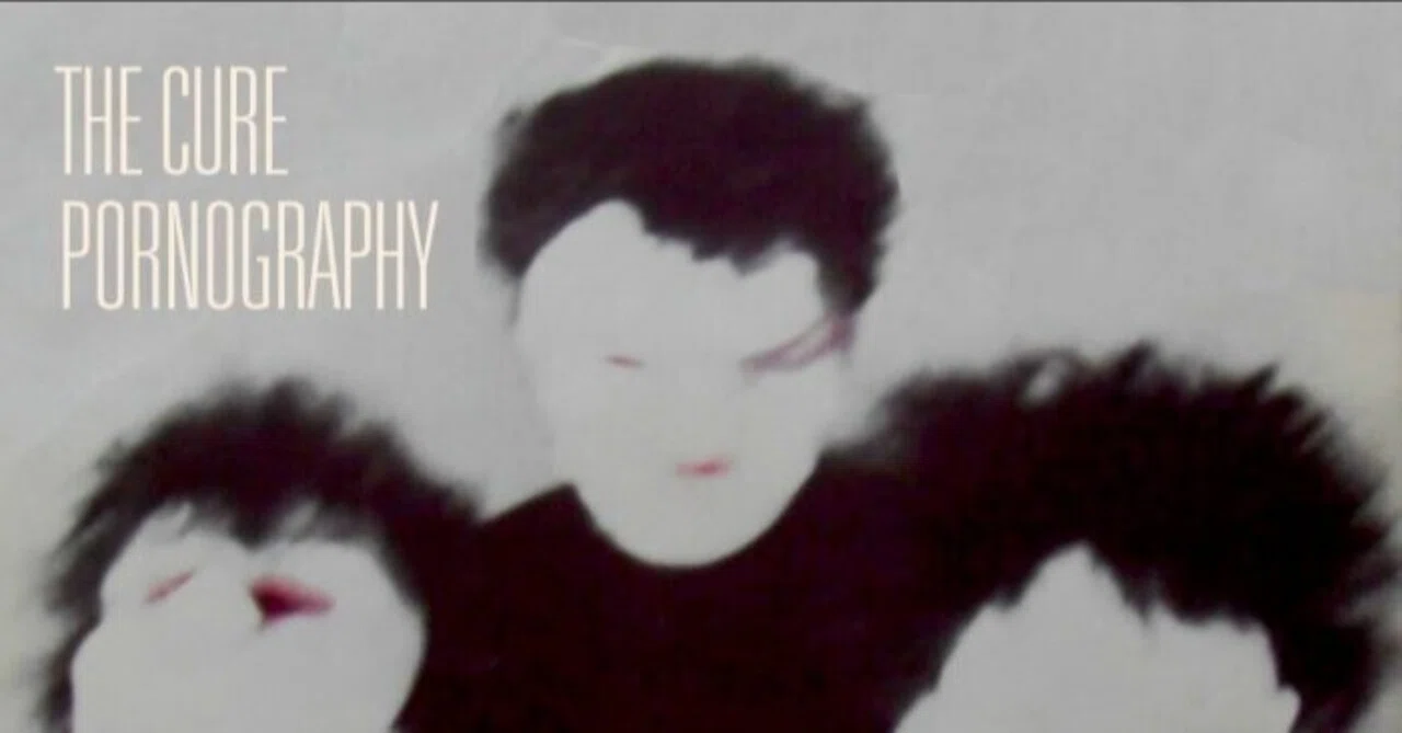 The Cure『Pornography』──暗闇の中でしか見えない美｜GNYO2さん
