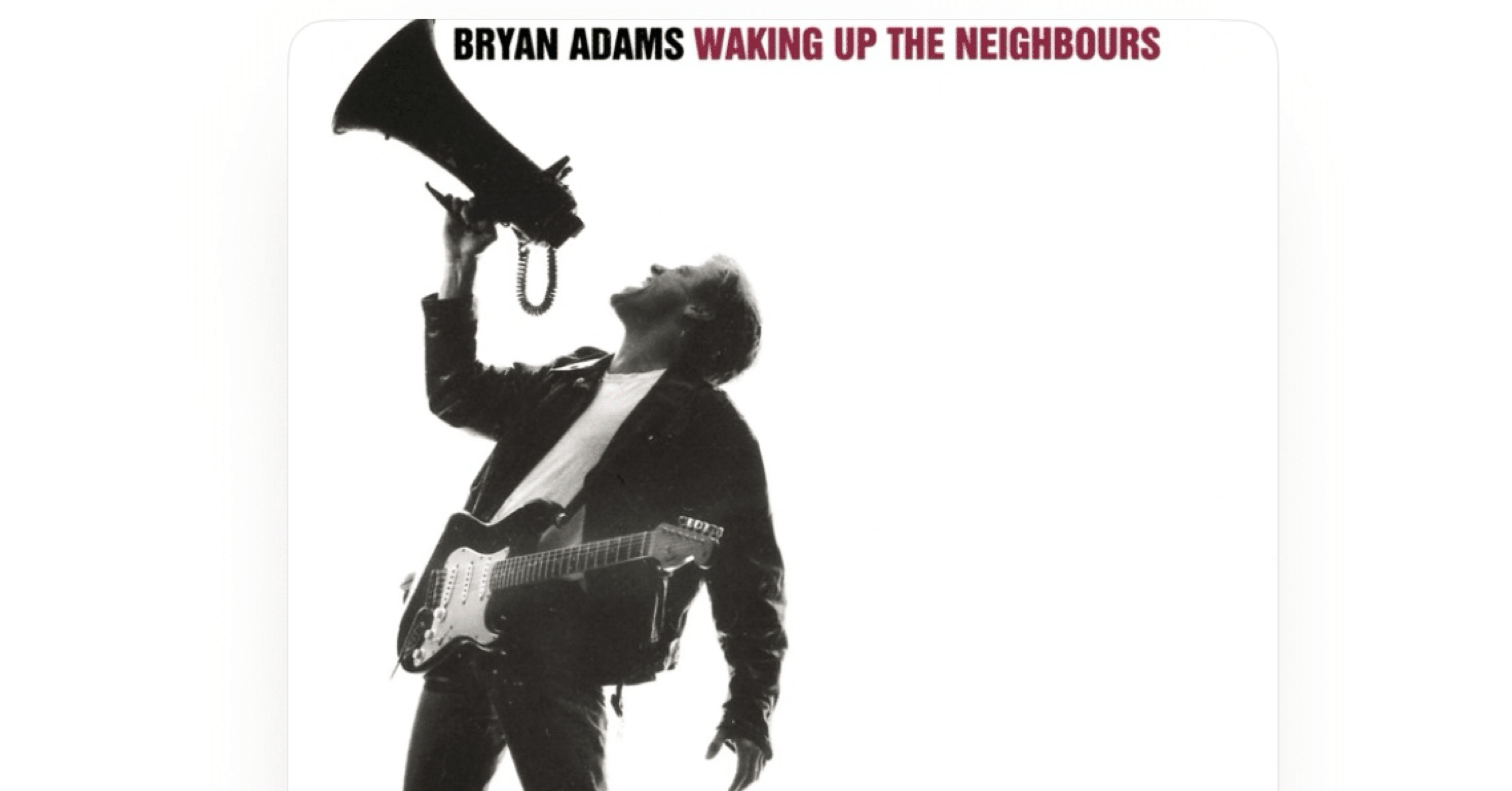 通勤アルバムVol.20 Bryan Adams – Waking Up the Neighbours“もう一度