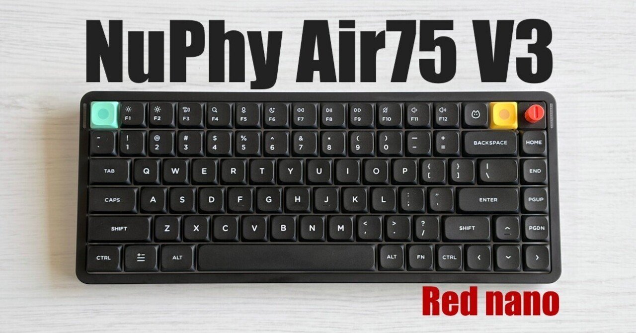 NuPhy Air75 V3（Red nano）｜万人受けしそうなロープロメカニカル。猫