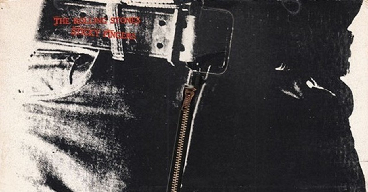 デザイン秘話3】The Rolling Stones – Sticky Fingers, 1971