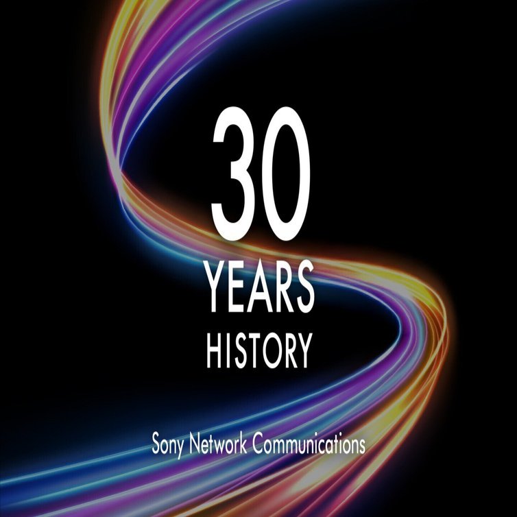 30 YEARS HISTORY Sony Network Communications