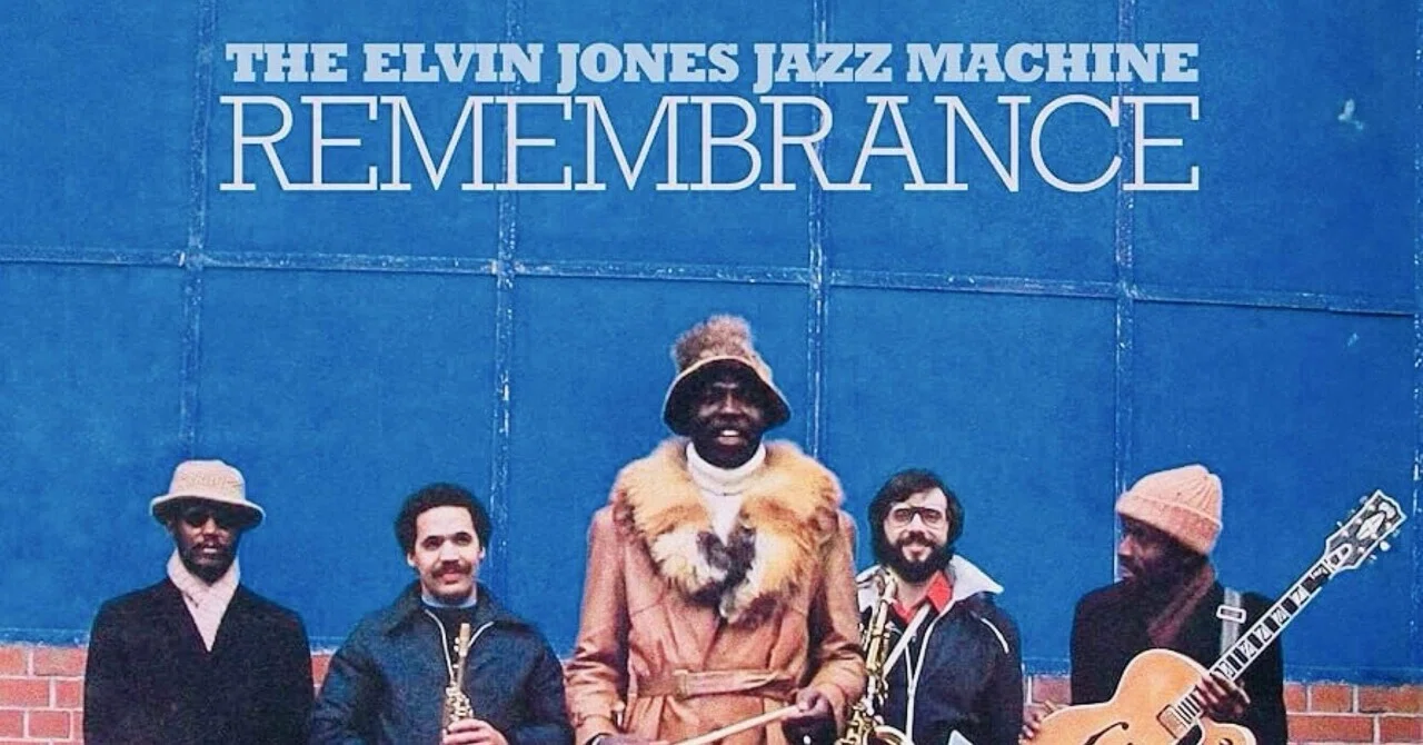 The Elvin Jones Jazz Machine – Remembrance｜ninacoast