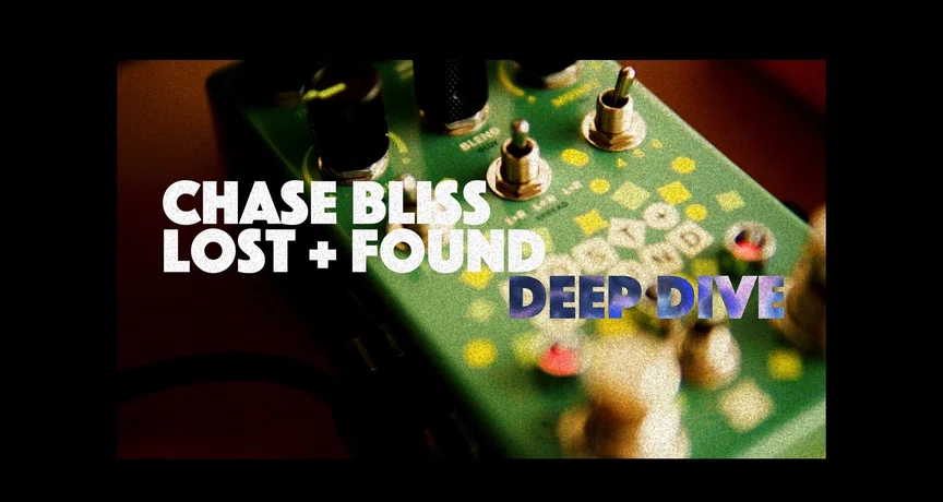 Chase Bliss Lost + Found 徹底解説｜Loop&Bleed_エフェクターレビュー