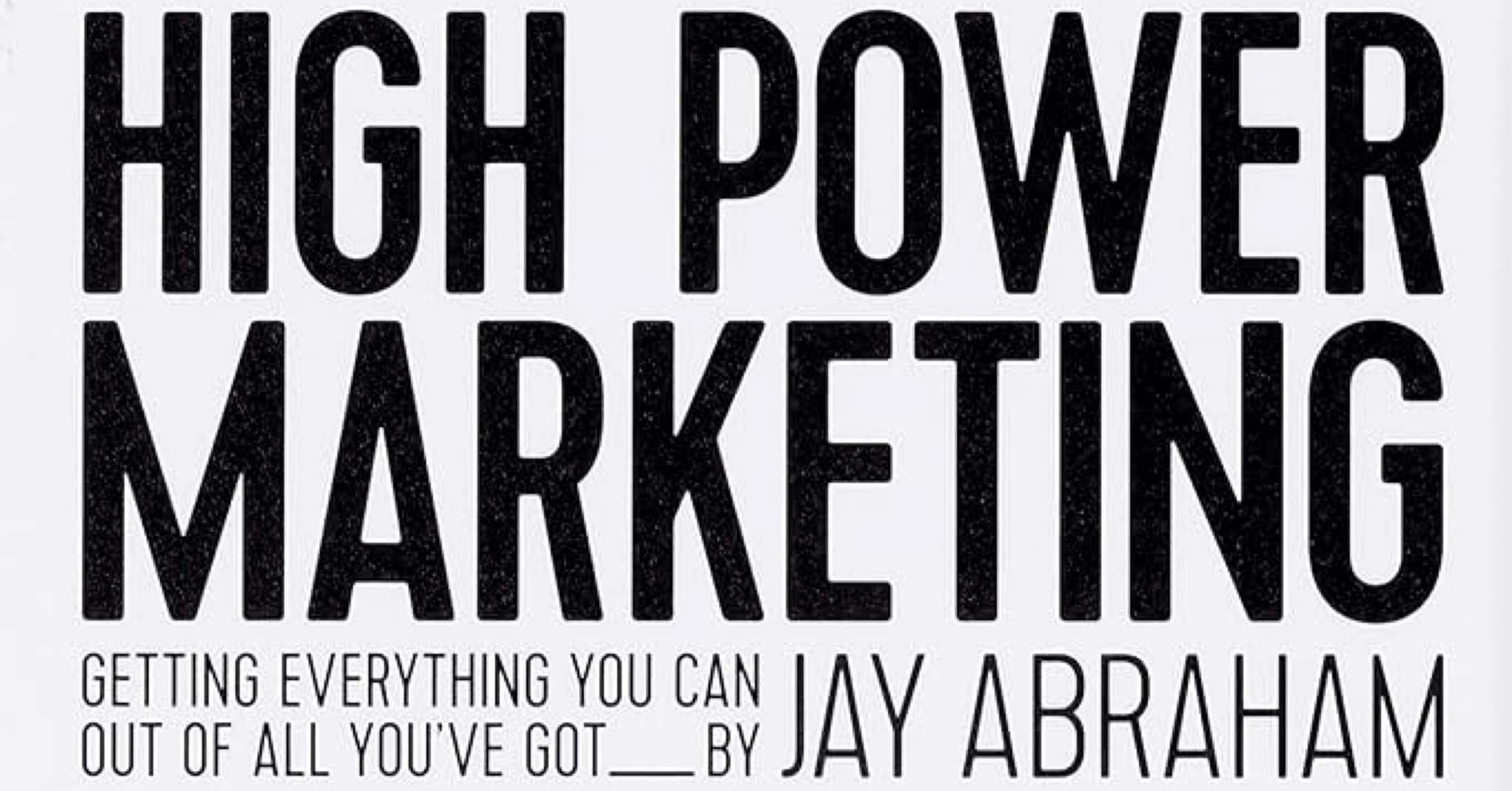 ハイパワー・マーケティング完全実践ガイド(ビジネスを“仕組み化”し