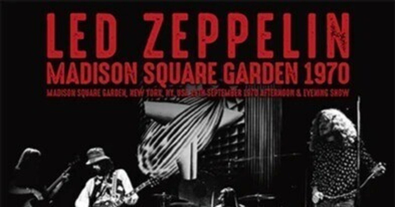 ②Live at Madison Square Garden (1970) soirée / Led Zeppelin