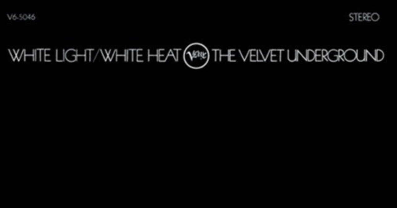 真の問題作】ヴェルヴェット・アンダーグラウンド──『White Light