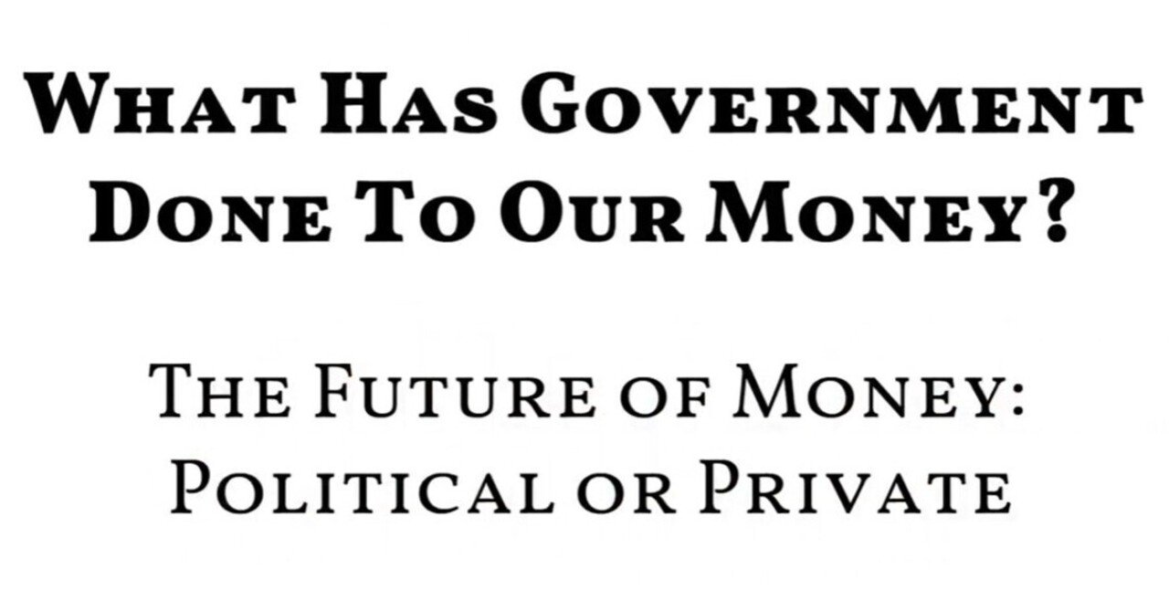 政府は私たちの通貨に何をしてきたのか？ 第9回（最終回）「通貨の未来～政治のもの？民間のもの？」｜自由主義研究所