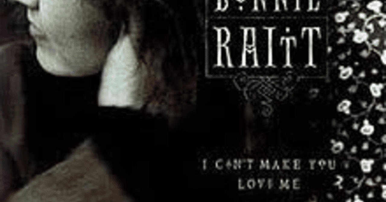 Bonnie Raitt I Can T Make You Love Me Kedi Chan Note