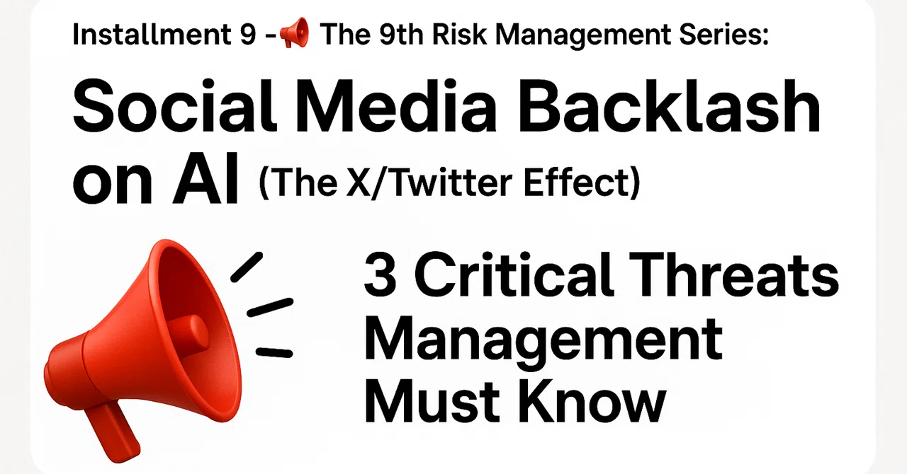 Installment 9 📢 Risk Management Series Social Media Backlash on AI