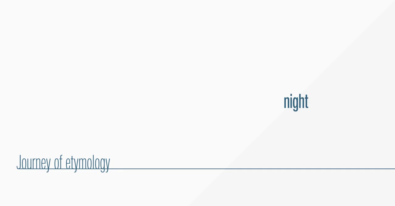 Journey of etymology: night｜FJK