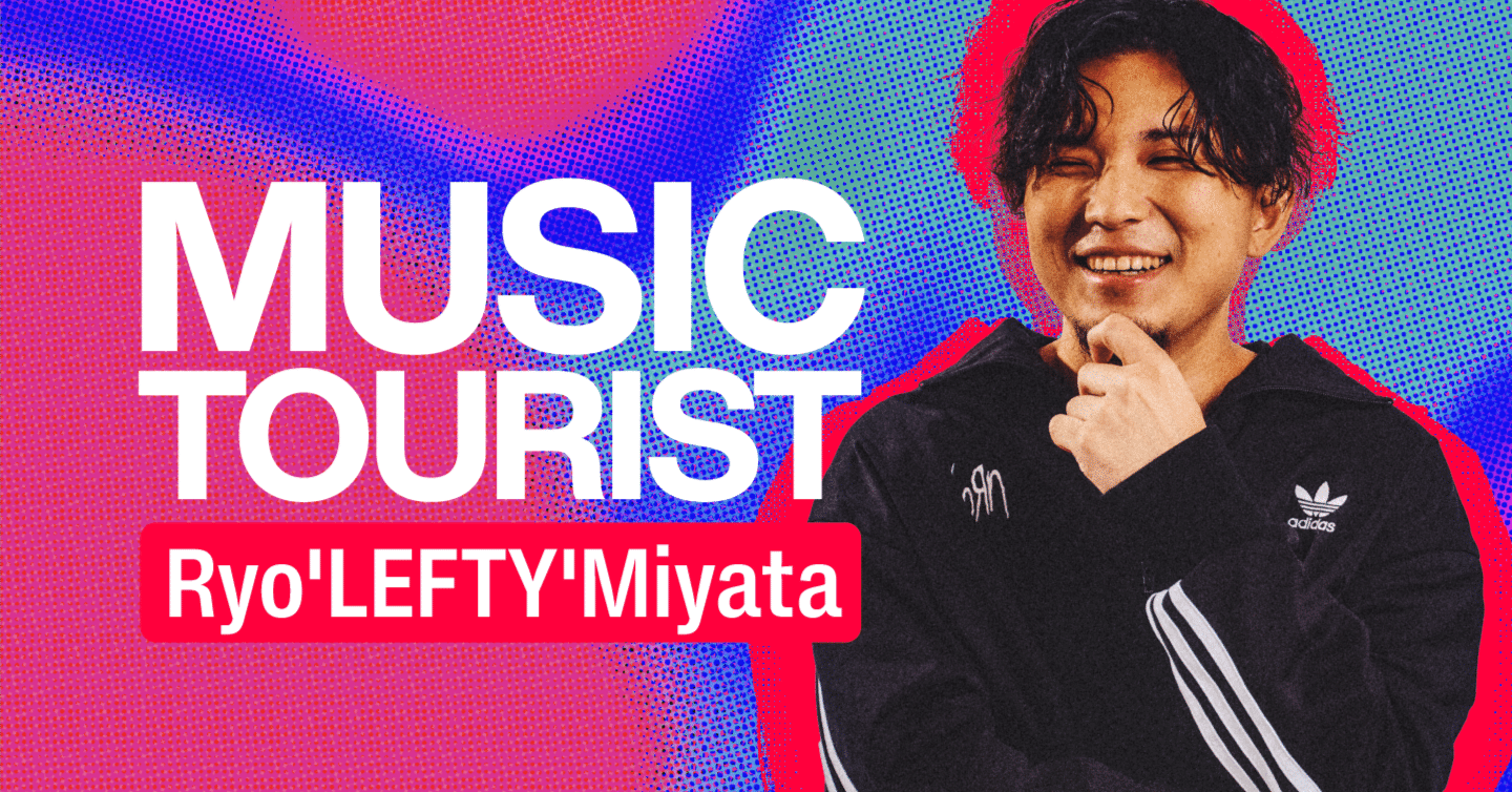 Ryo'LEFTY'Miyataが語る新たな才能と世界的アーティストの現在地