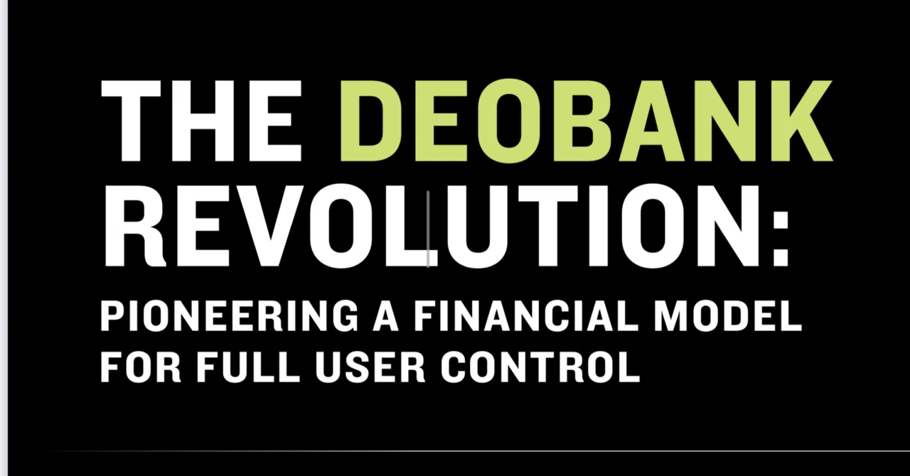 DEOBANK革命：金融モデルの先駆者ユーザーによる完全なコントロール｜葉柳