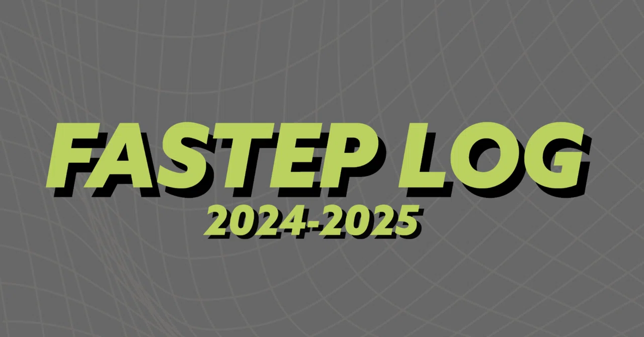 FASTEP LOG 2024~2025｜あまつパイセン