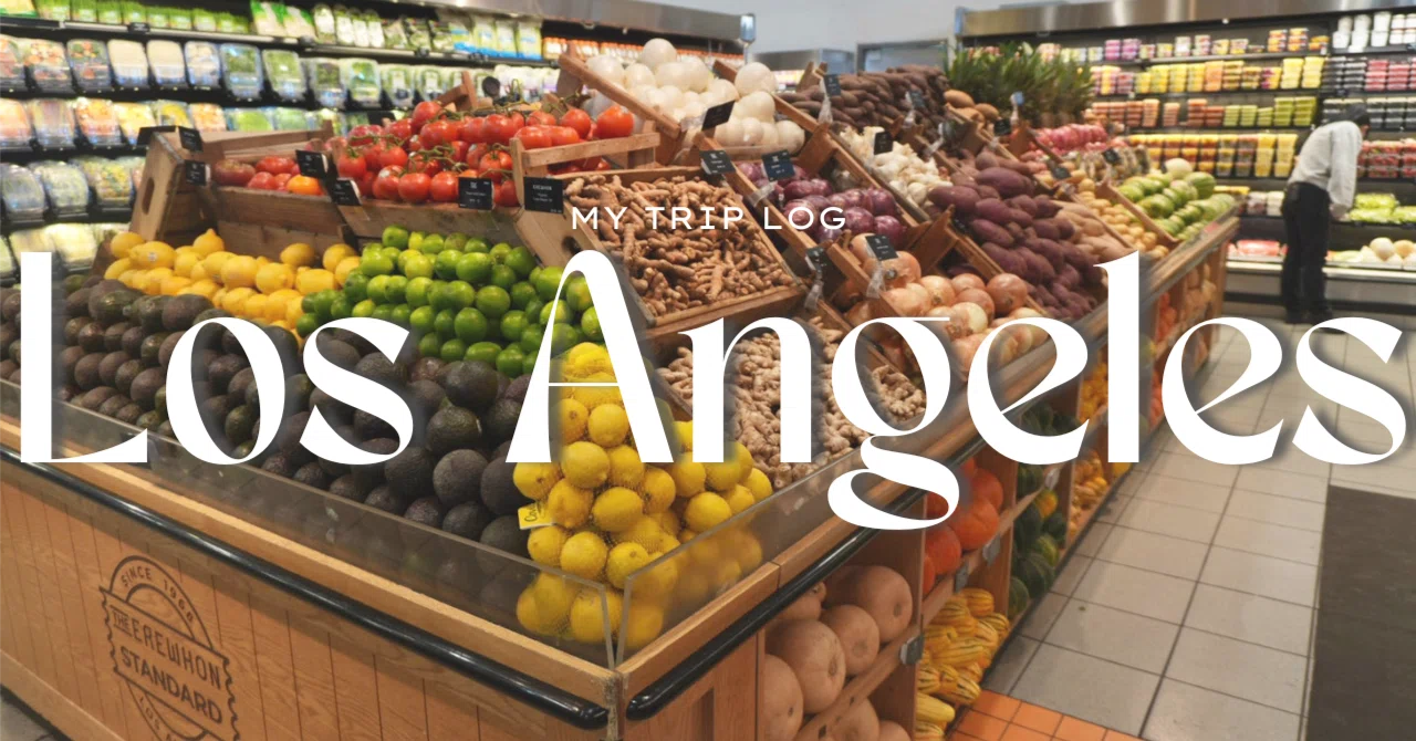 [LA Travelogue] Shopping at an exciting high-end supermarket｜ふちこ