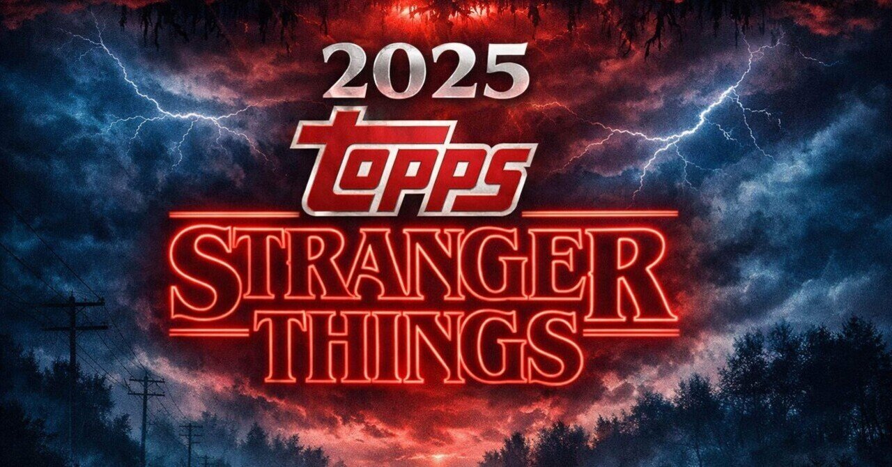 2025 Topps Stranger Things】ついに完結。ストレンジャーシングス