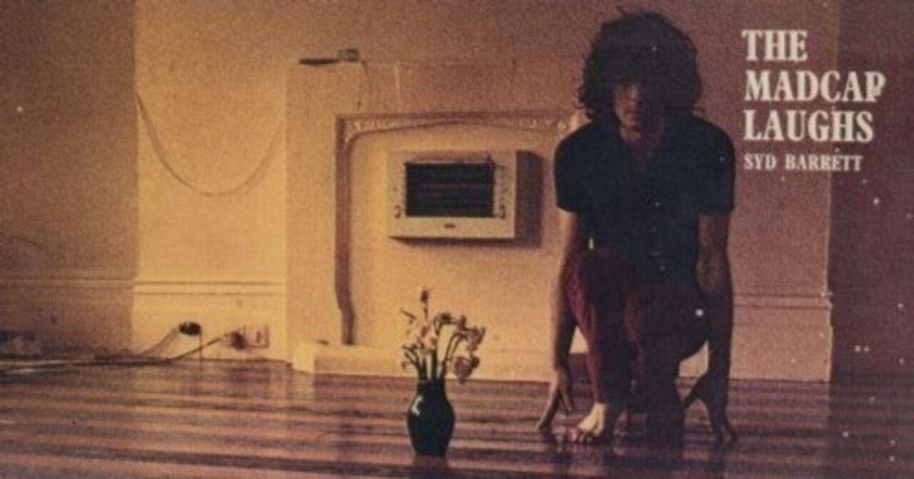 The Madcap Laughs ― ひび割れた光の肖像｜Vertigo60