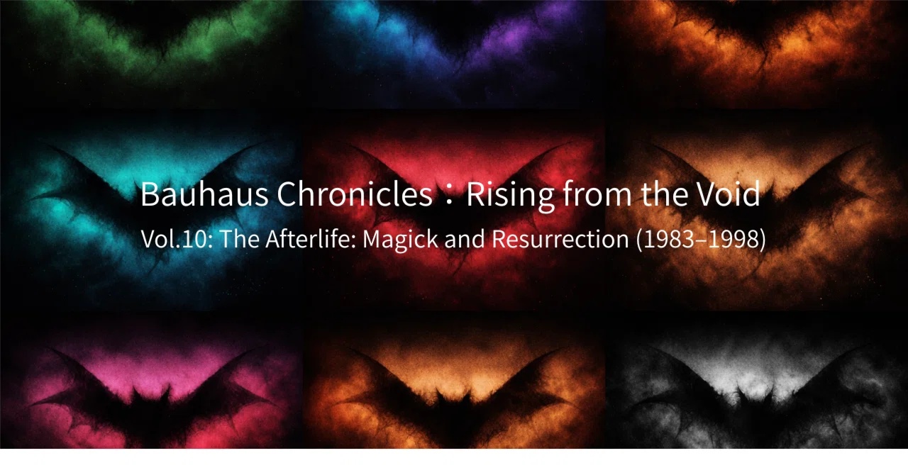 Bauhaus Memoirs Vol. 10: The End, Magic, and the Ritual of