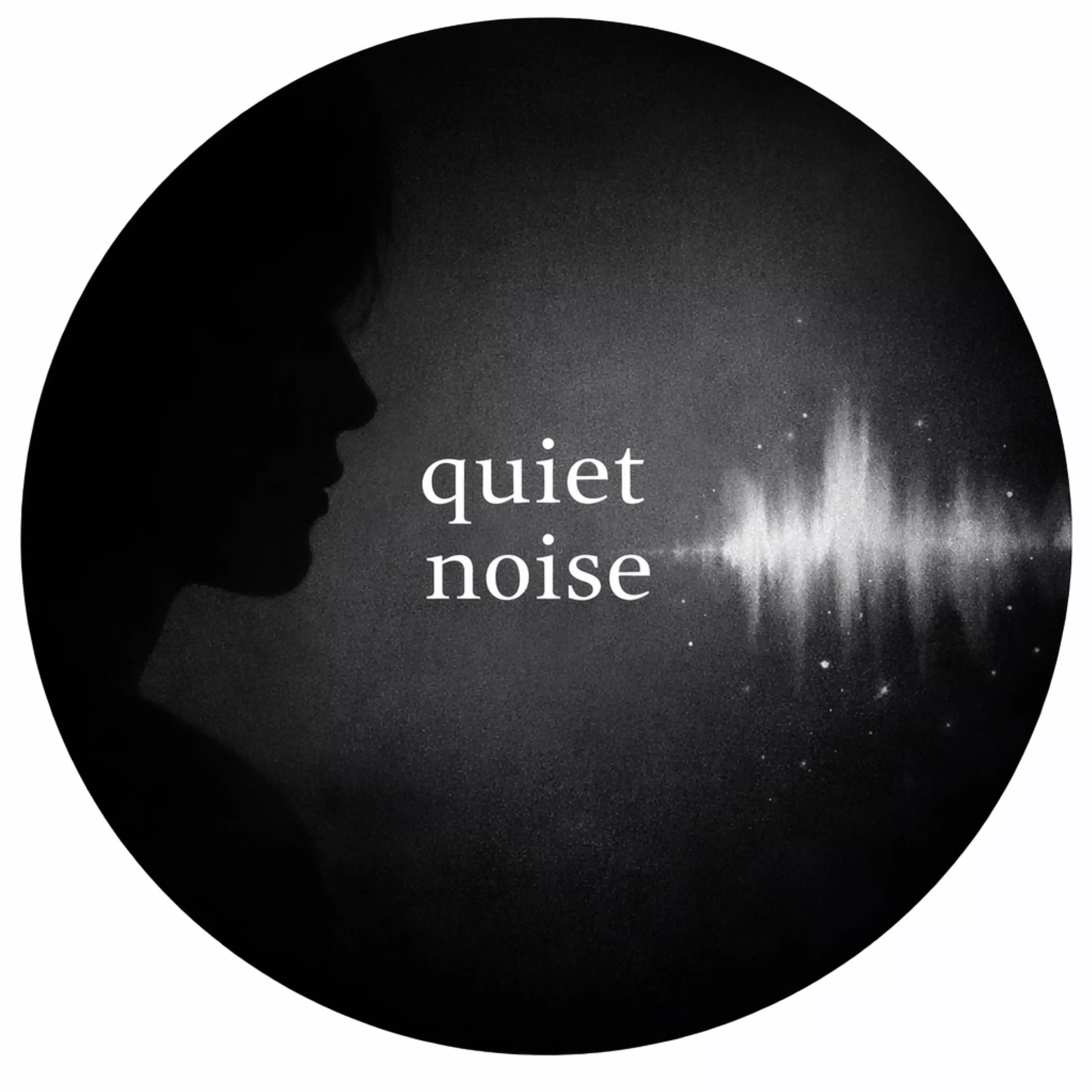 quiet noise