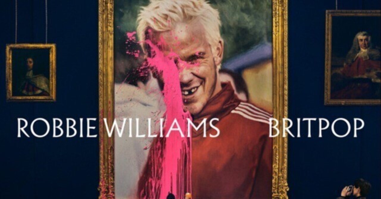 Britpop／Robbie Williams｜Okada Toshihiro