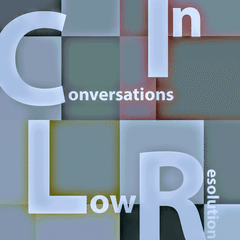 Conversations In Low Resolution