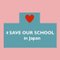 #SAVE OUR SCHOOL in Japan