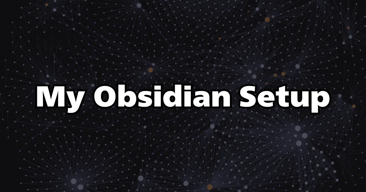 私のObsidianのセットアップ紹介